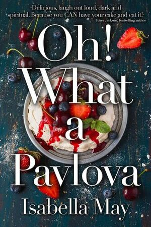 Oh! What a Pavlova by Isabella May