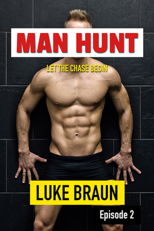 Man Hunt: Episode 2 by Luke Braun