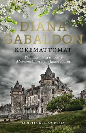 Kokemattomat - ja muita kertomuksia by Diana Gabaldon