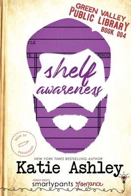 Shelf Awareness by Smartypants Romance, Katie Ashley