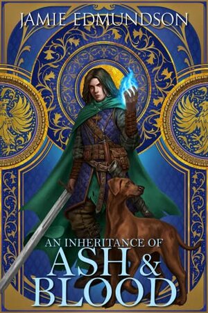 An Inheritance of Ash and Blood by Jamie Edmundson