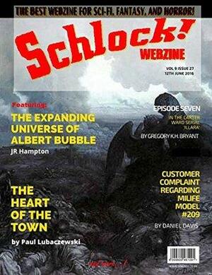 Schlock! Webzine Vol. 9, Issue 27 by Daniel Davis, Leo X. Robertson, Paul Lubaczewski, Gregory K.H. Bryant, J.R. Hampton
