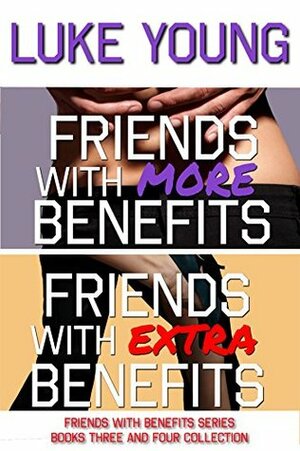 Friends With Benefits Series by Luke Young