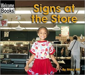 Signs at the Store by Maura B. McConnell, Mary Hill, Erica Clendening, Jennifer Silate, Michele Innes