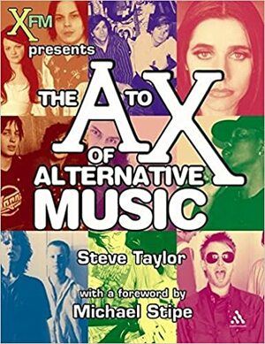The A to X of Alternative Music by Steve Taylor