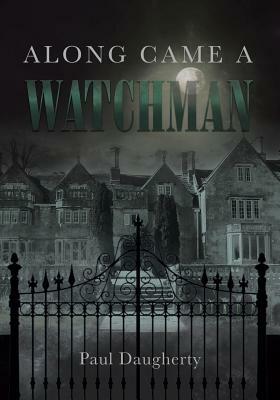 Along Came a Watchman by Paul Daugherty