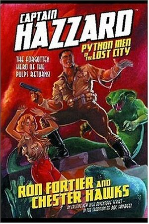 Captain Hazzard Python Men Of The Lost City by Ron Fortier