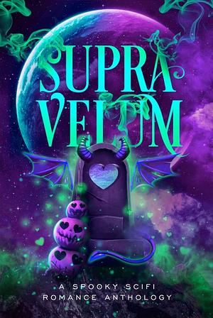 Supra Velum by Alma Nilsson, Ami Wright, Alana Khan, A.M. Kore, Etta Pierce