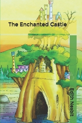 The Enchanted Castle by E. Nesbit