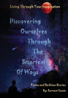 Discovering Ourselves Through The Smartest of Ways by Earnest J. Lewis
