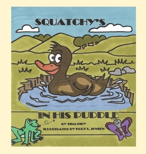 Squatchy's In His Puddle by Tina M. Biby
