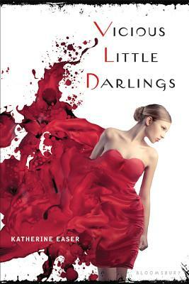 Vicious Little Darlings by Katherine Easer