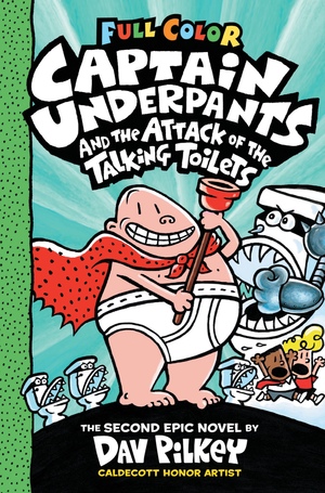 Captain Underpants and the Attack of the Talking Toilets by Dav Pilkey