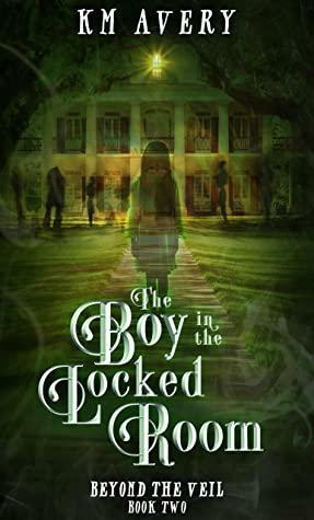 The Boy in the Locked Room by K.M. Avery