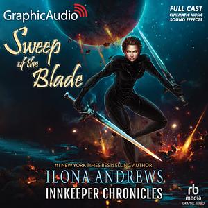 Sweep of the Blade [Dramatized Adaptation] by Ilona Andrews