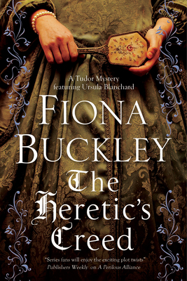 The Heretic's Creed: An Elizabethan Mystery by Fiona Buckley
