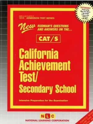 California Achievement Test/Secondary School CAT/S: Rudman's Questions and Answers on the CAT/S by National Learning Corporation