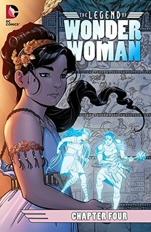 The Legend of Wonder Woman (2015-) #4 by Renae De Liz