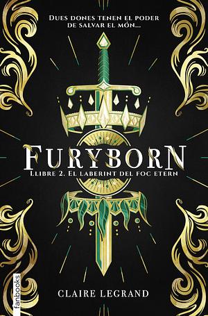 Furyborn 2. El laberint del foc etern by Claire Legrand