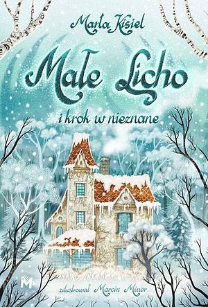 Małe Licho i krok w nieznane by Marta Kisiel