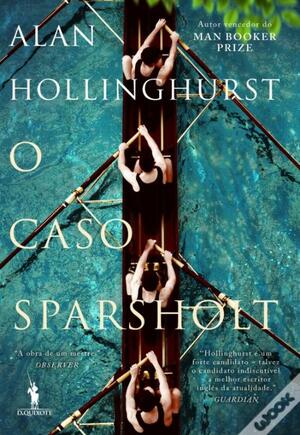 O Caso Sparsholt by Alan Hollinghurst