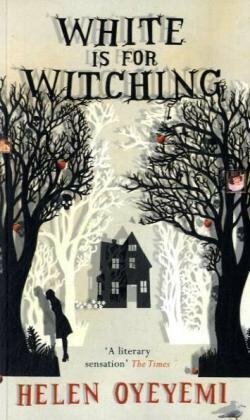 White is for Witching by Helen Oyeyemi