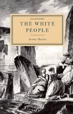 The White People Illustrated by Arthur Machen