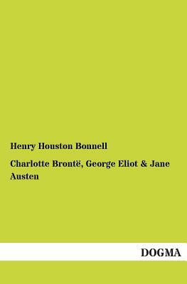 Charlotte Bronte, George Eliot by Henry Houston Bonnell