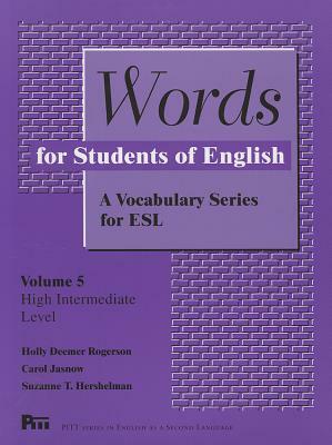 Words for Students of English, Vol. 5: A Vocabulary Series for ESL by Carol Jasnow, Holly Deemer Rogerson, Suzanne Hershelman