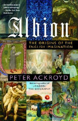 Albion: The Origins of the English Imagination by Peter Ackroyd