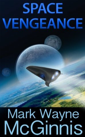 Space Vengeance by Mark Wayne McGinnis