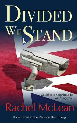 Divided We Stand: Could your neighbour be watching you? by Rachel McLean