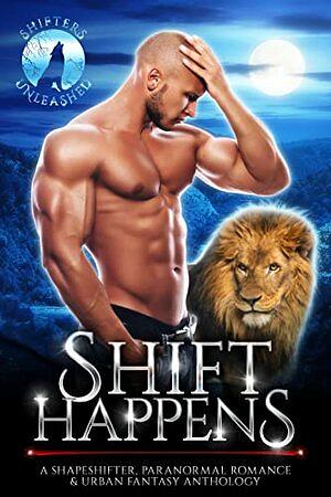 Shift Happens: A Shapeshifter Paranormal Romance & Urban Fantasy Anthology by Erica Himy, N. Gray, Lesli Richardson, C.D. Gorri, Cassandra Featherstone, Erzabet Bishop, Gina Kincade, Sassa Daniels, Roxy Matthews, Lulu M. Sylvian, Bethany Shaw, Michele Ryan, T.L. Reeve