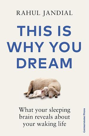 This Is Why You Dream by Rahul Jandial MD PhD