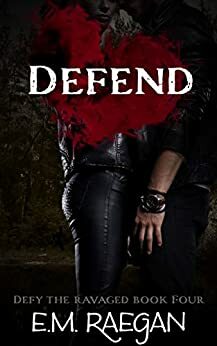 Defend by E.M. Raegan