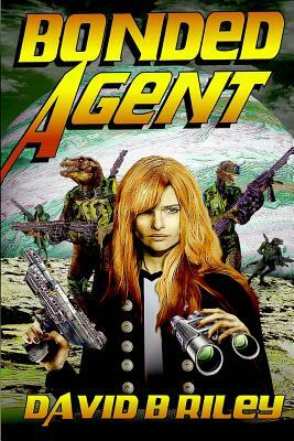 Bonded Agent by David B. Riley