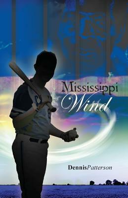 Mississippi Wind by Dennis Patterson