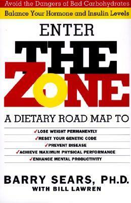 The Zone: A Dietary Road Map to Lose Weight Permanently by Barry Sears