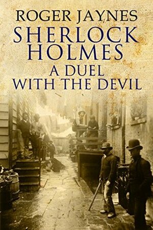 Sherlock Holmes: A Duel with the Devil by Roger Jaynes