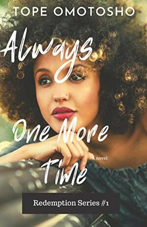 Always One More Time: Redemption Series Book #1 by Tope Omotosho