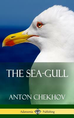 The Sea-Gull (Hardcover) by Anton Chekhov