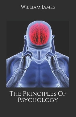 The Principles Of Psychology by William James