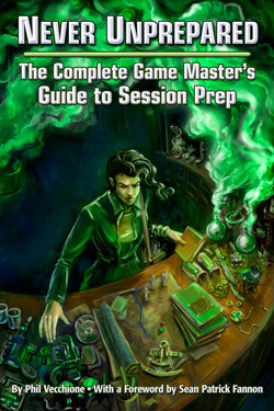 Never Unprepared: The Complete Game Master's Guide to Session Prep by Phil Vecchione