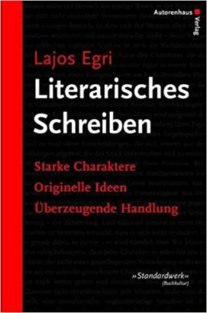 Literarisches Schreiben by Lajos Egri