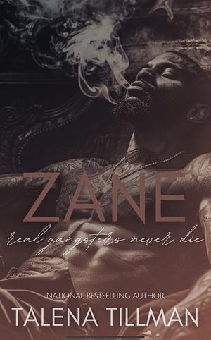 Zane: Real Gangsters Never Die by Talena Tillman, Talena Tillman