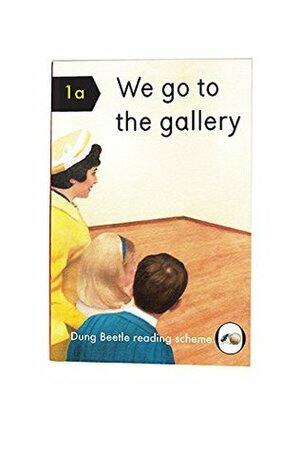 We Go to the Gallery: A Dung Beetle Learning Book by Ezra Elia, Miriam Elia