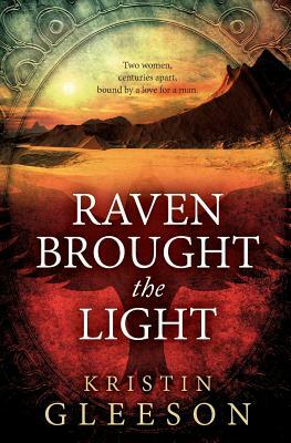 Raven Brought the Light by Kristin Gleeson