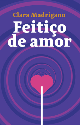 Feitiço de Amor by Clara Madrigano