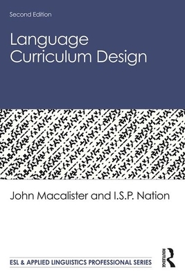 Language Curriculum Design by I. S. P. Nation, John MacAlister