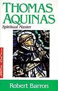 Thomas Aquinas: Spiritual Master by Robert Barron